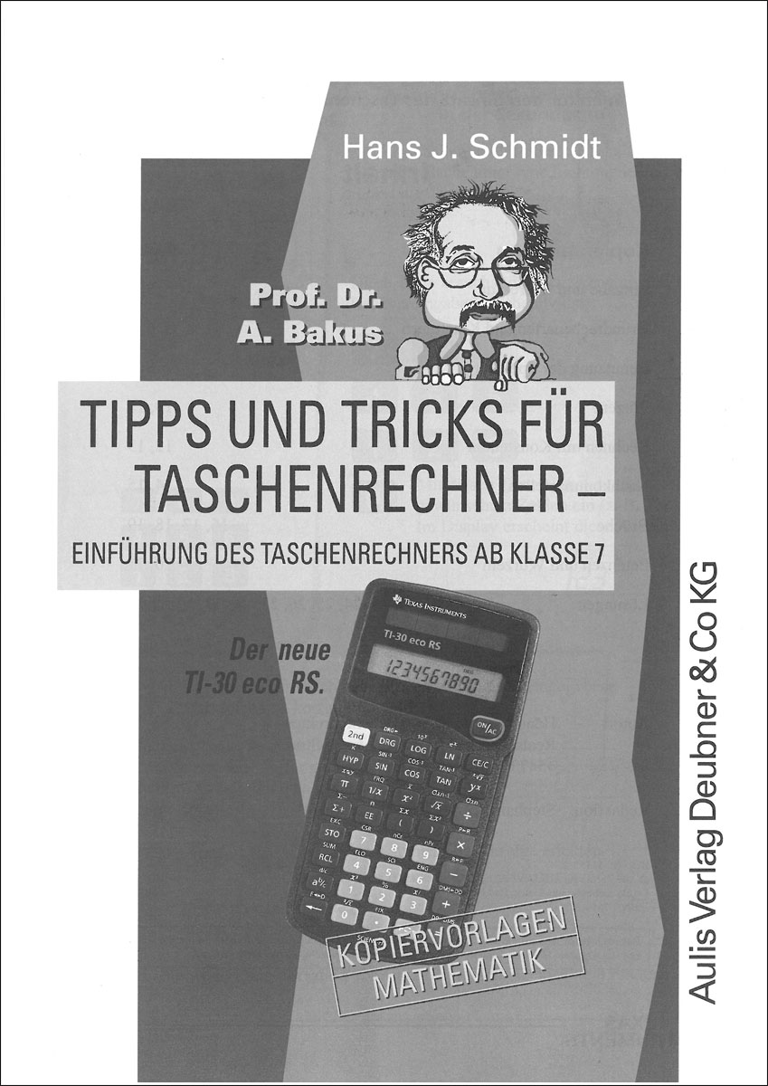 Dr.A.Bakus Tipps & Tricks f. d.TI-30 eco RS Einführung des Taschenrechners ab Kl.7